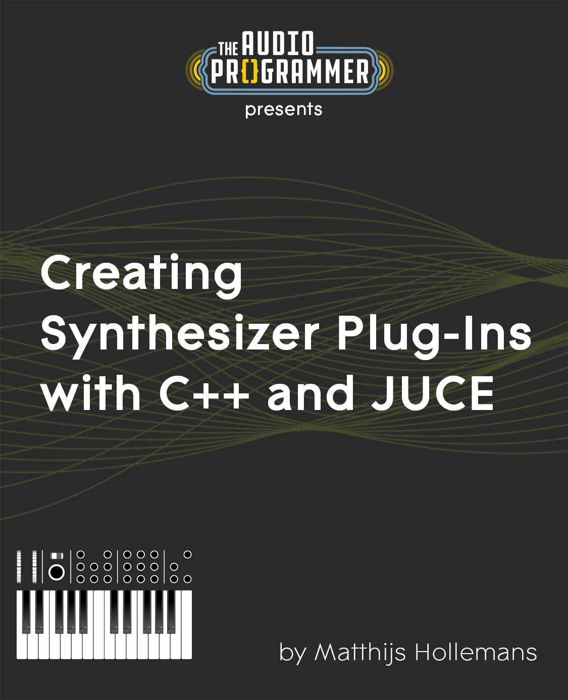 Creating Synthesizer Plug-Ins with C++ and JUCE